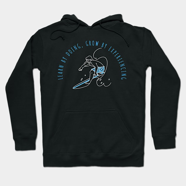 Learn by doing, grow by experiencing. - Experiential Learning Hoodie by Suimei